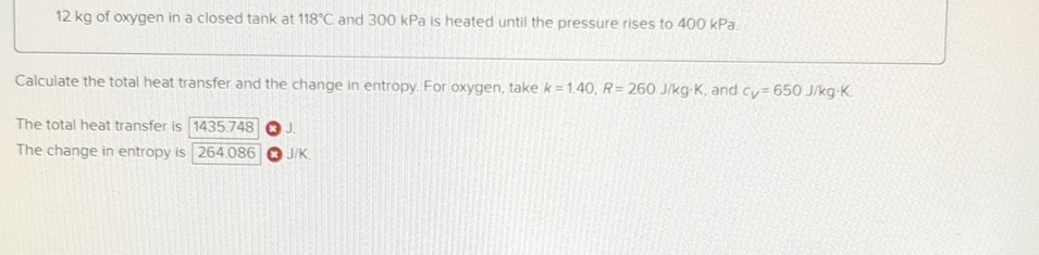 1 2 kg of oxygen in a closed tank at 1 1 8 C and