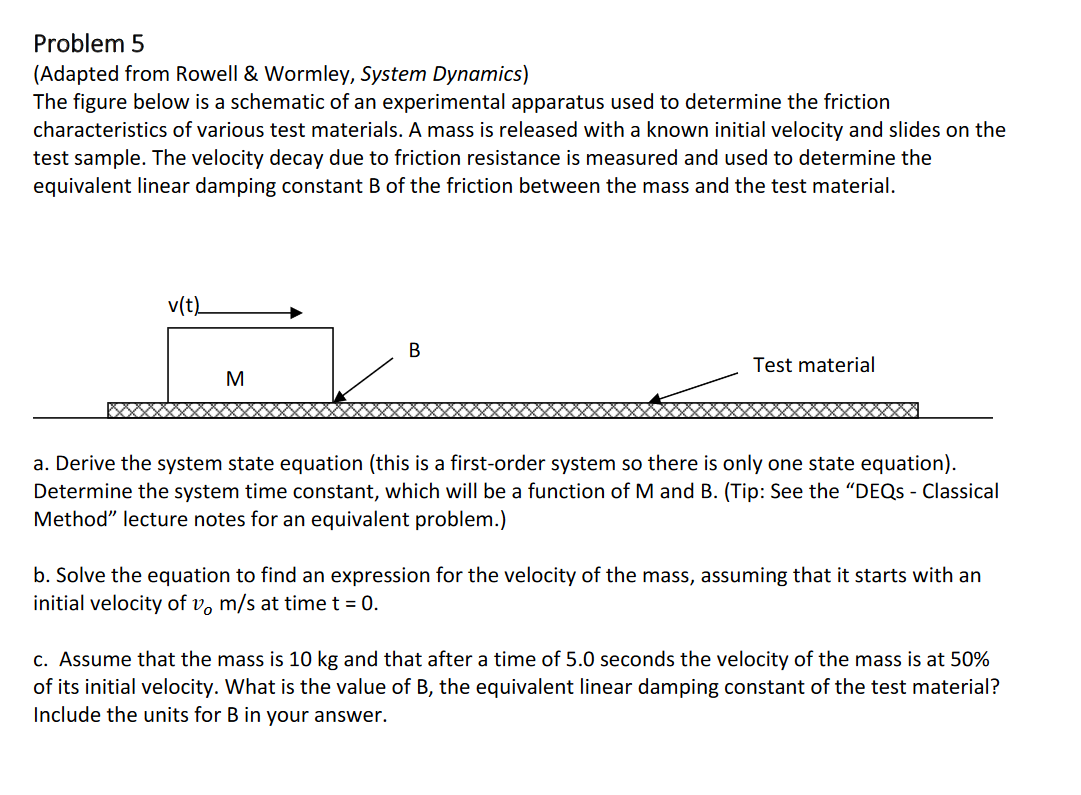 Problem 5 ( Adapted from Rowell \ & Wormley,