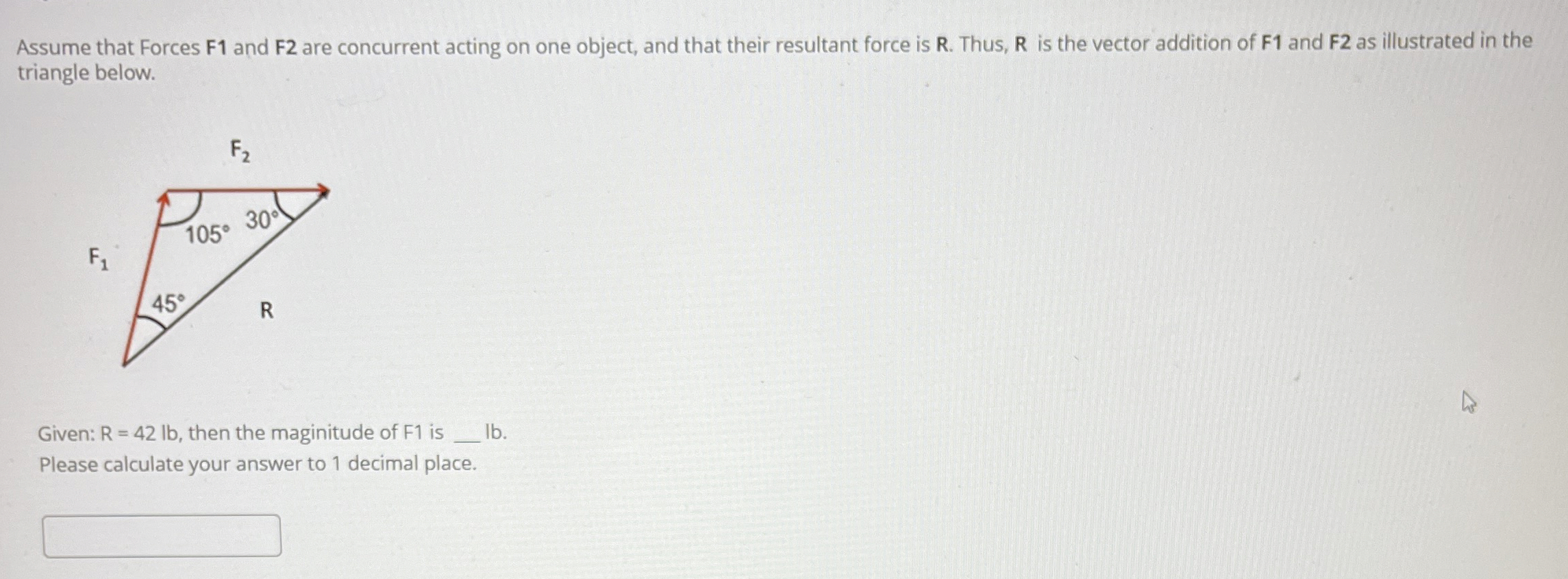 Please respond asap Assume that Forces F 1 and F