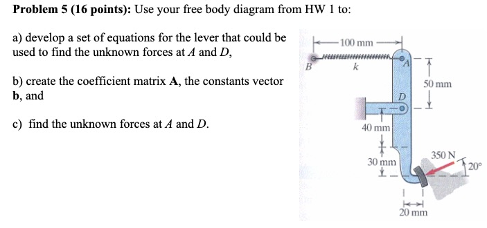 Problem 5 ( 1 6 points ) : Use your free body