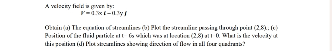 A velocity field is given by: V = 0 . 3 - 0 . 3 y