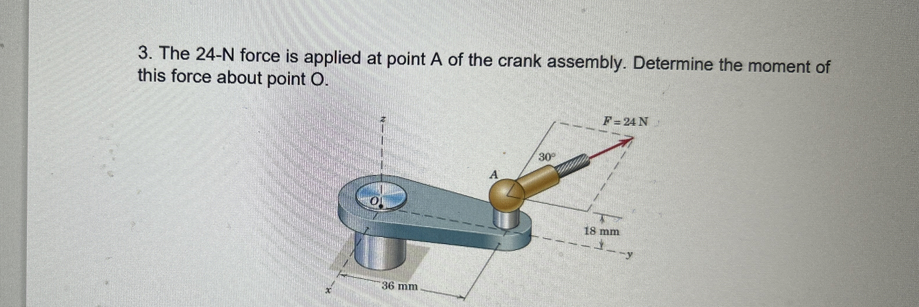 The 2 4 - N force is applied at point A of the