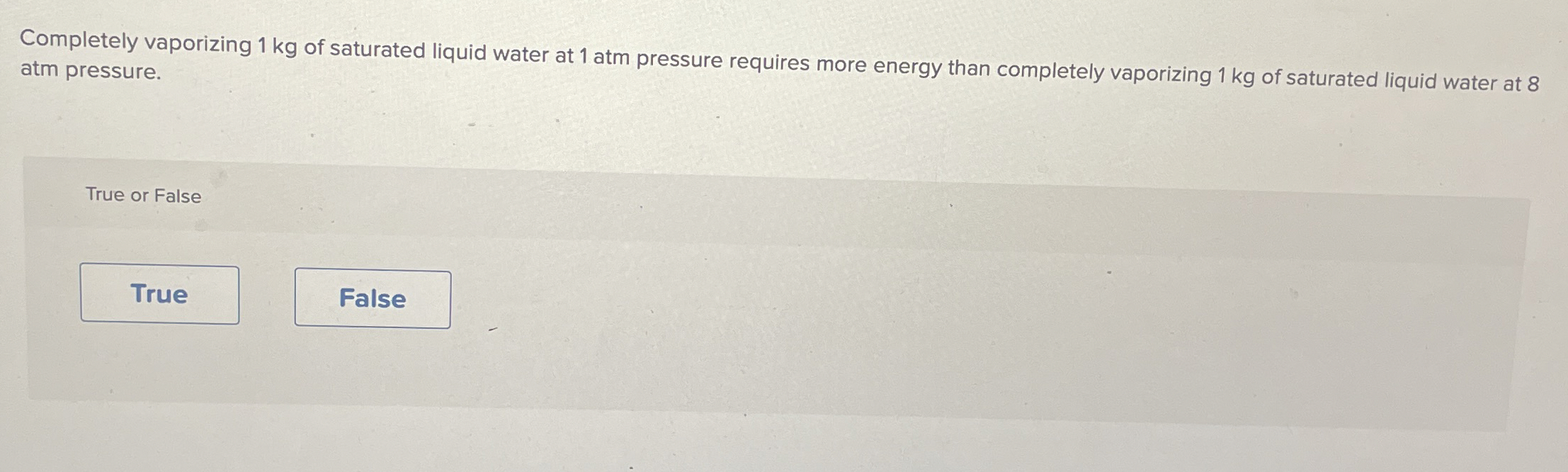 Completely vaporizing 1 kg of saturated liquid