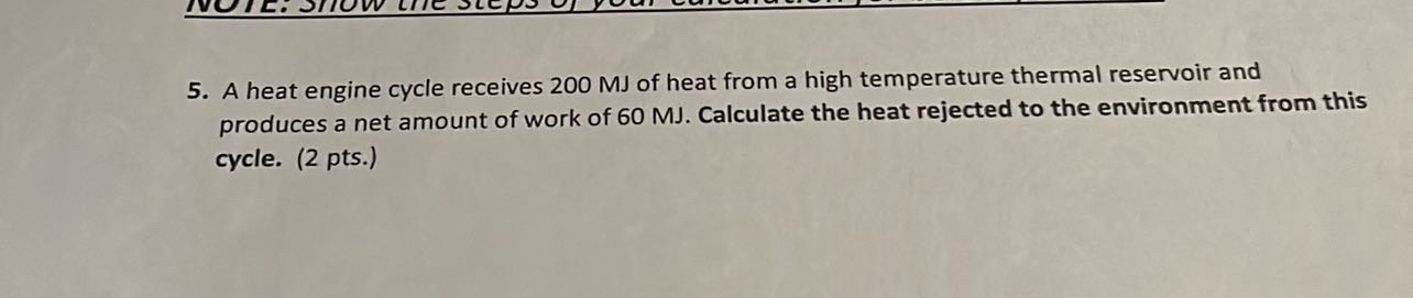 A heat engine cycle receives 2 0 0 MJ of heat
