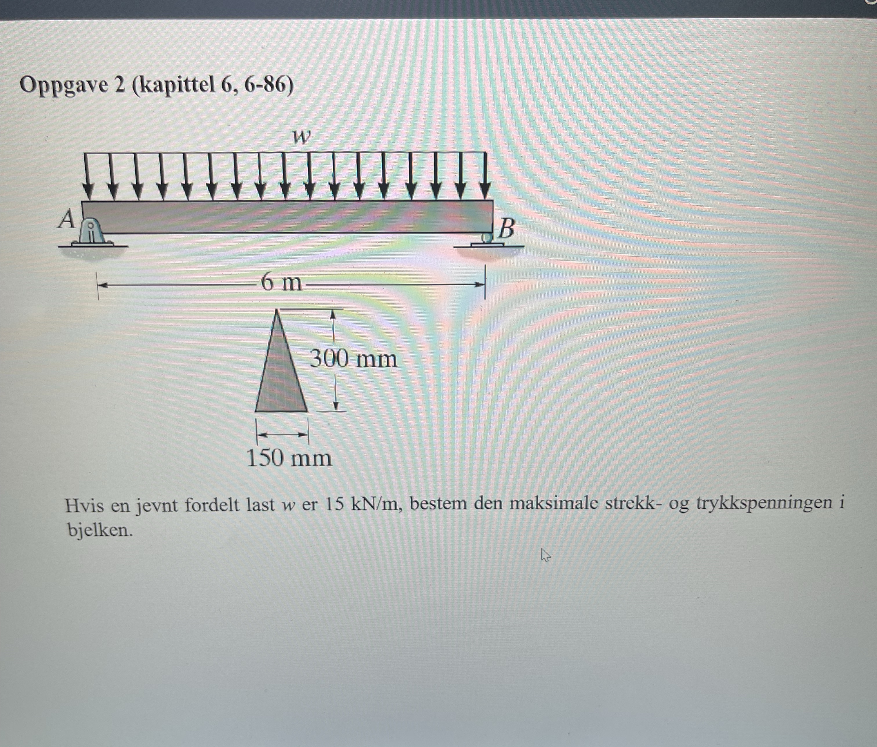 How to solve: Hvis en jevnt fordelt last w er 1 5