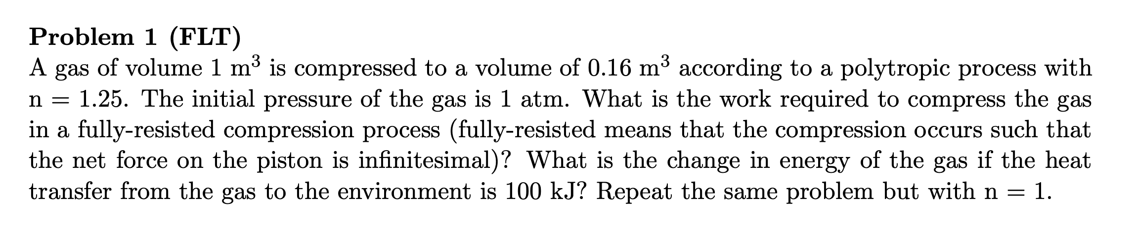 Problem 1 ( FLT ) A gas of volume 1 m 3 is