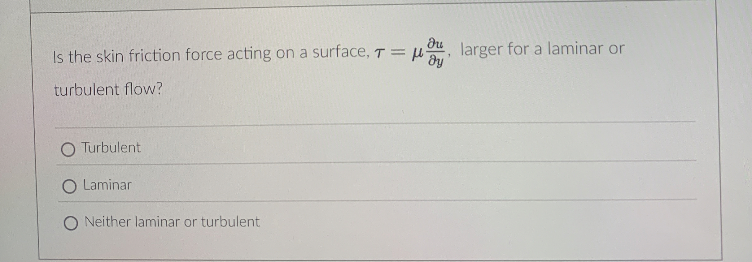 Is the skin friction force acting on a surface, =