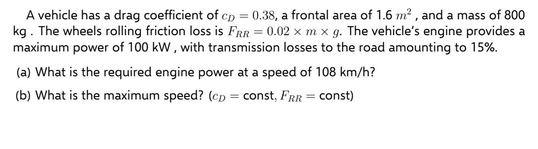 A vehicle has a drag coefficient of c D = 0 . 3 8