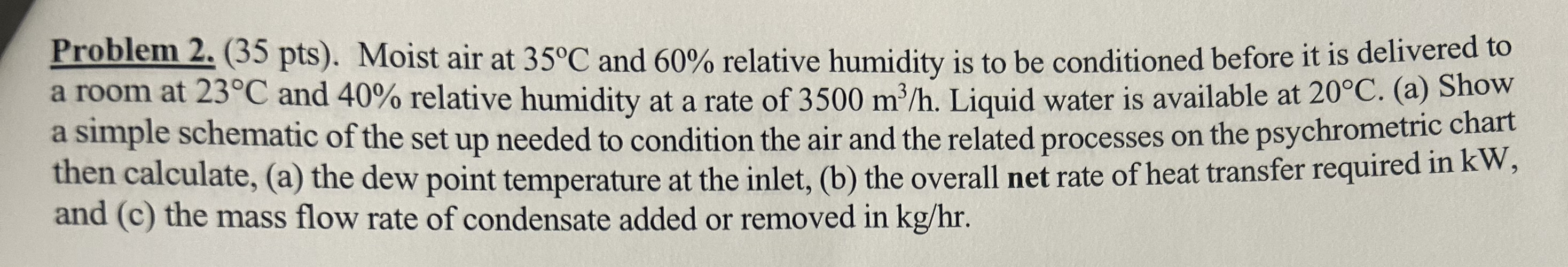 Problem 2 . ( 3 5 pts ) . Moist air at 3 5 C and