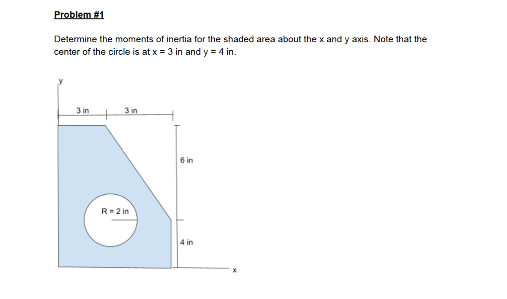 Problem \ # 1 Determine the moments of inertia