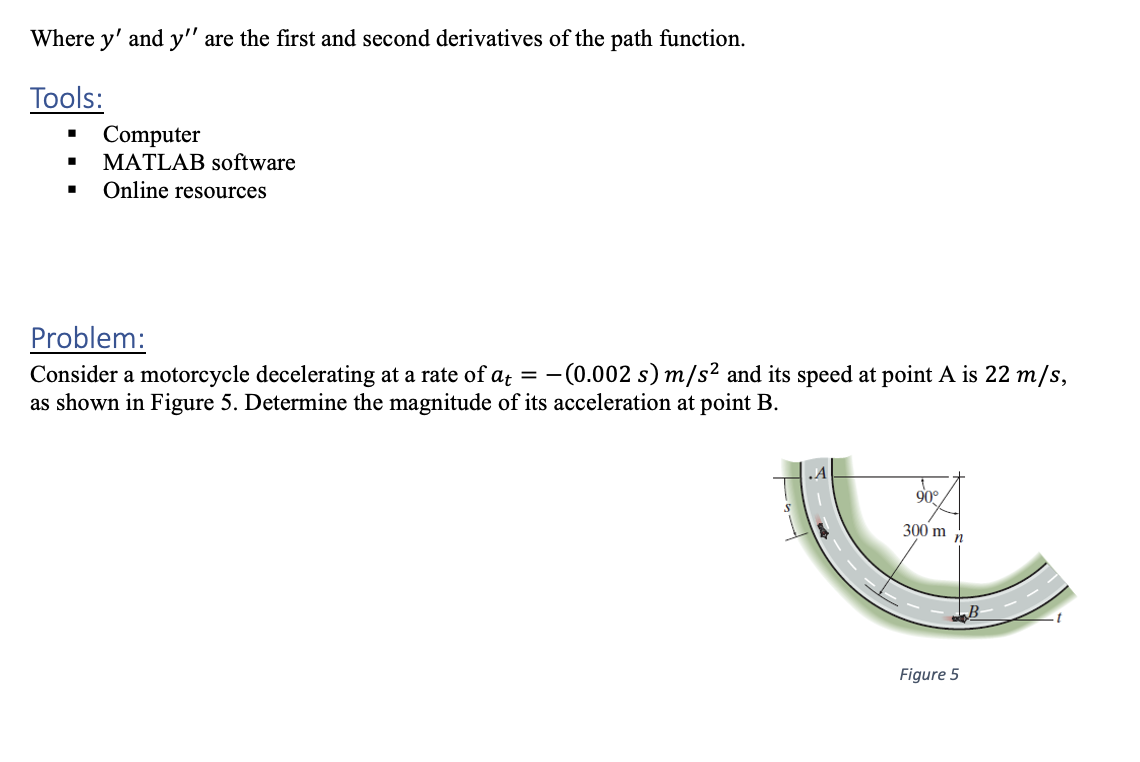 Consider a motorcycle decelerating at a rate of a