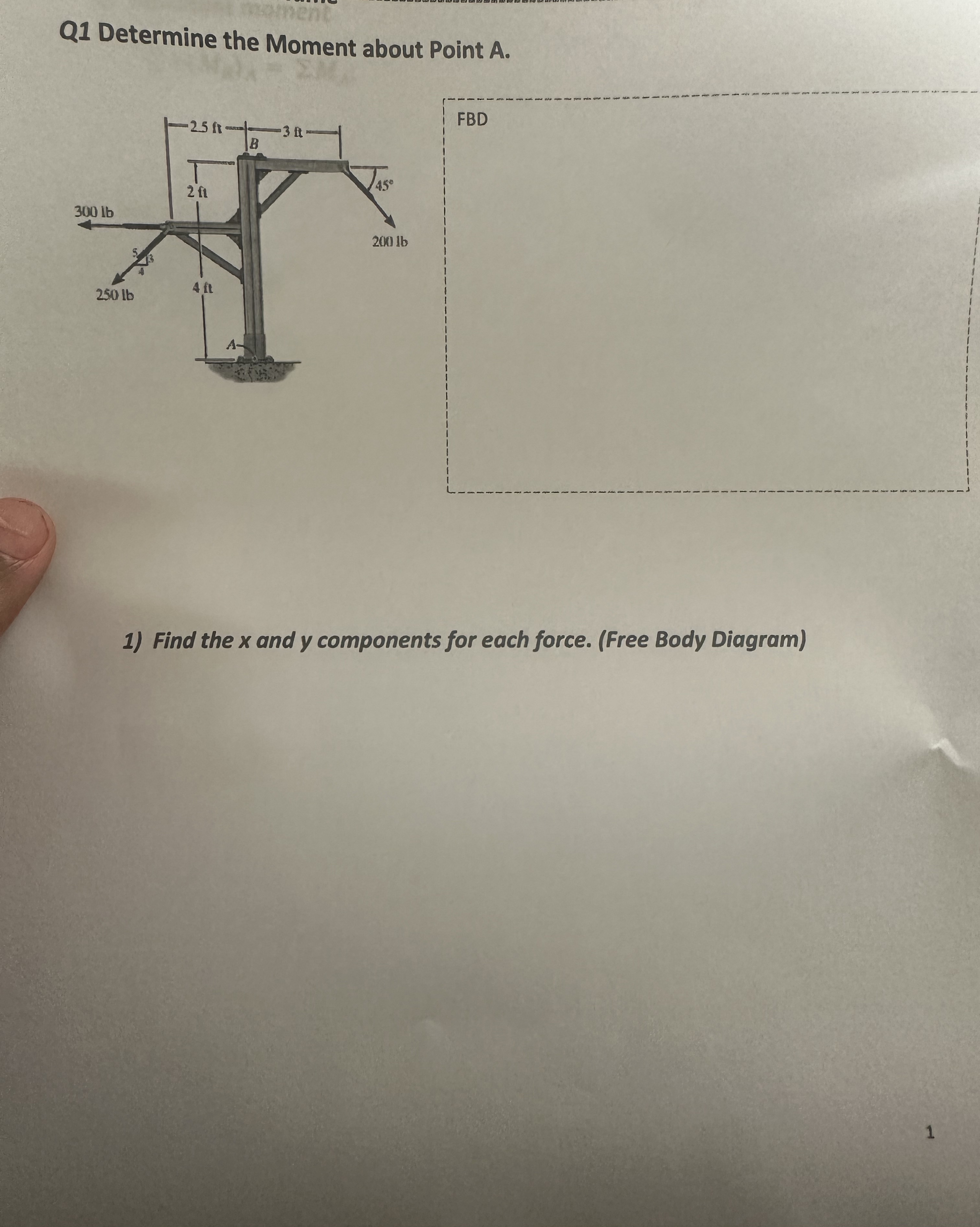 Q 1 Determine the Moment about Point A . FBD Find