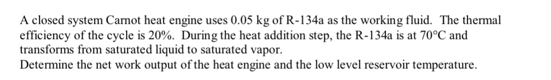 A closed system Carnot heat engine uses 0 . 0 5