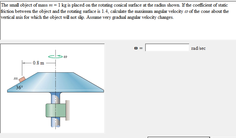 The small object of mass m = 1 k g is placed on