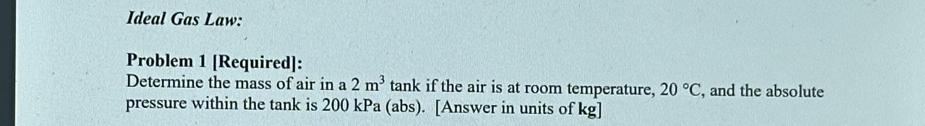 Ideal Gas Law: Problem 1 [ Required ] : Determine