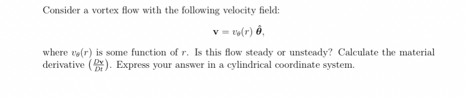 Consider a vortex flow with the following