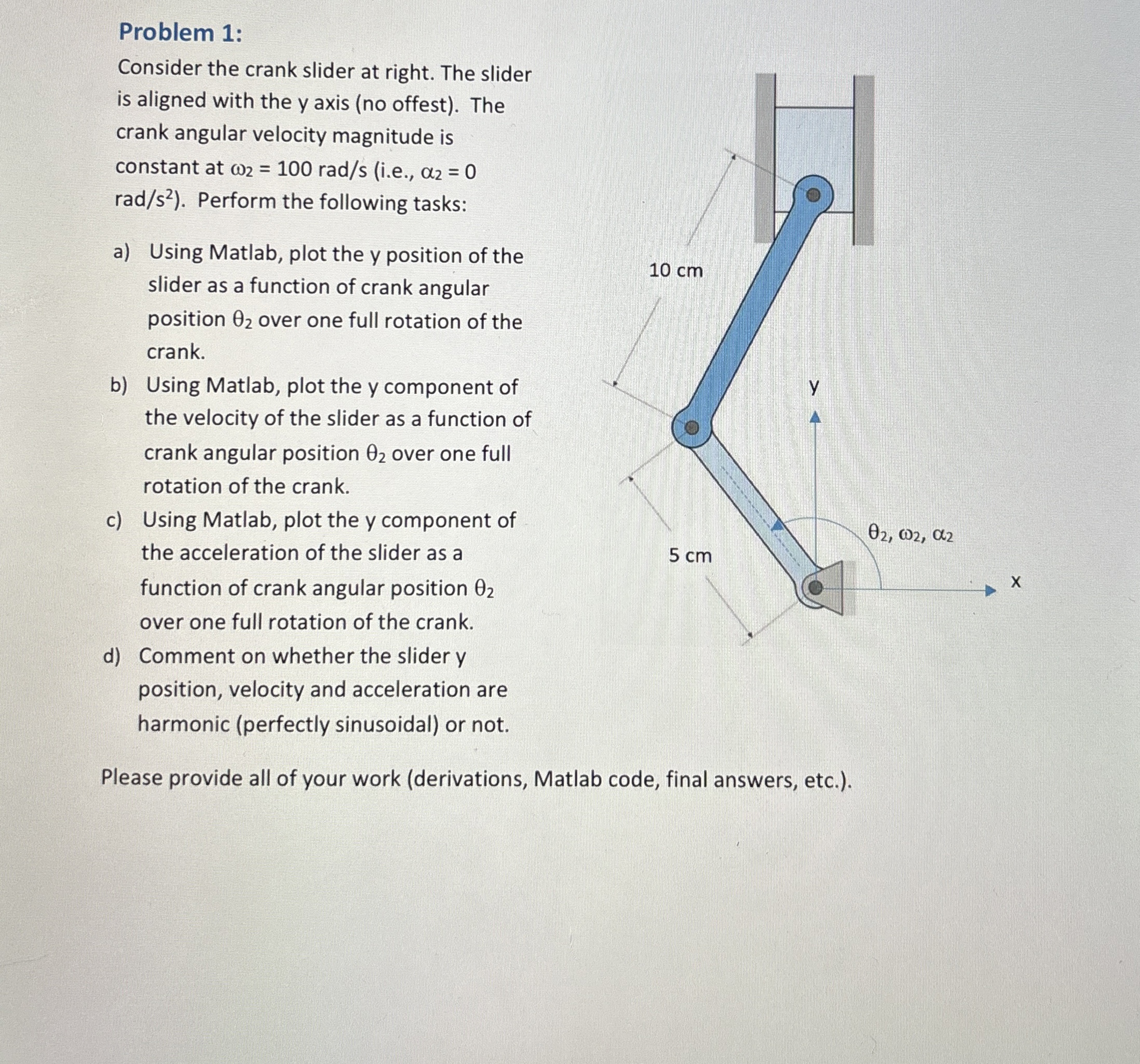 Problem 1 : Consider the crank slider at right.
