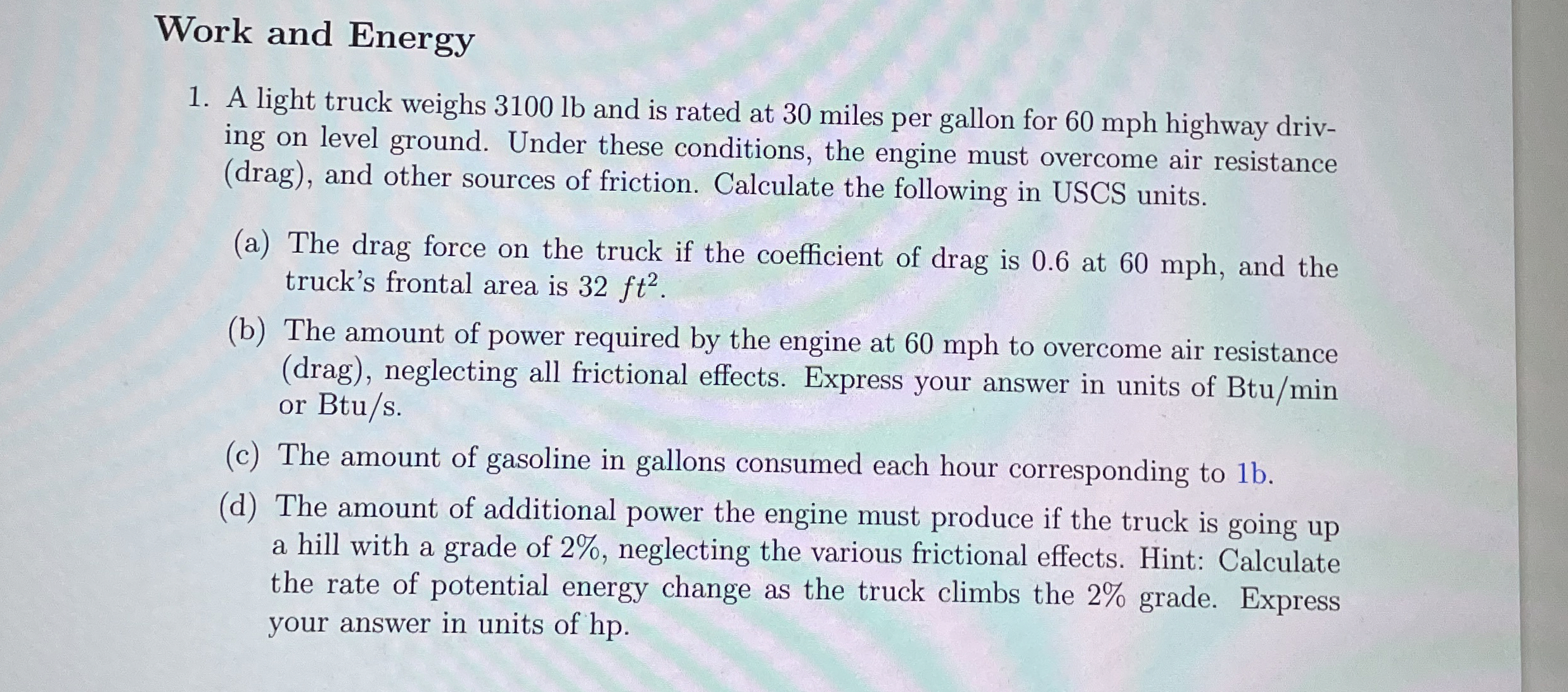 Work and Energy A light truck weighs 3 1 0 0 lb