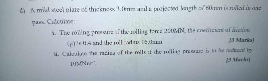 d ) A mild steel plate of thickness 3 . 0 mm and