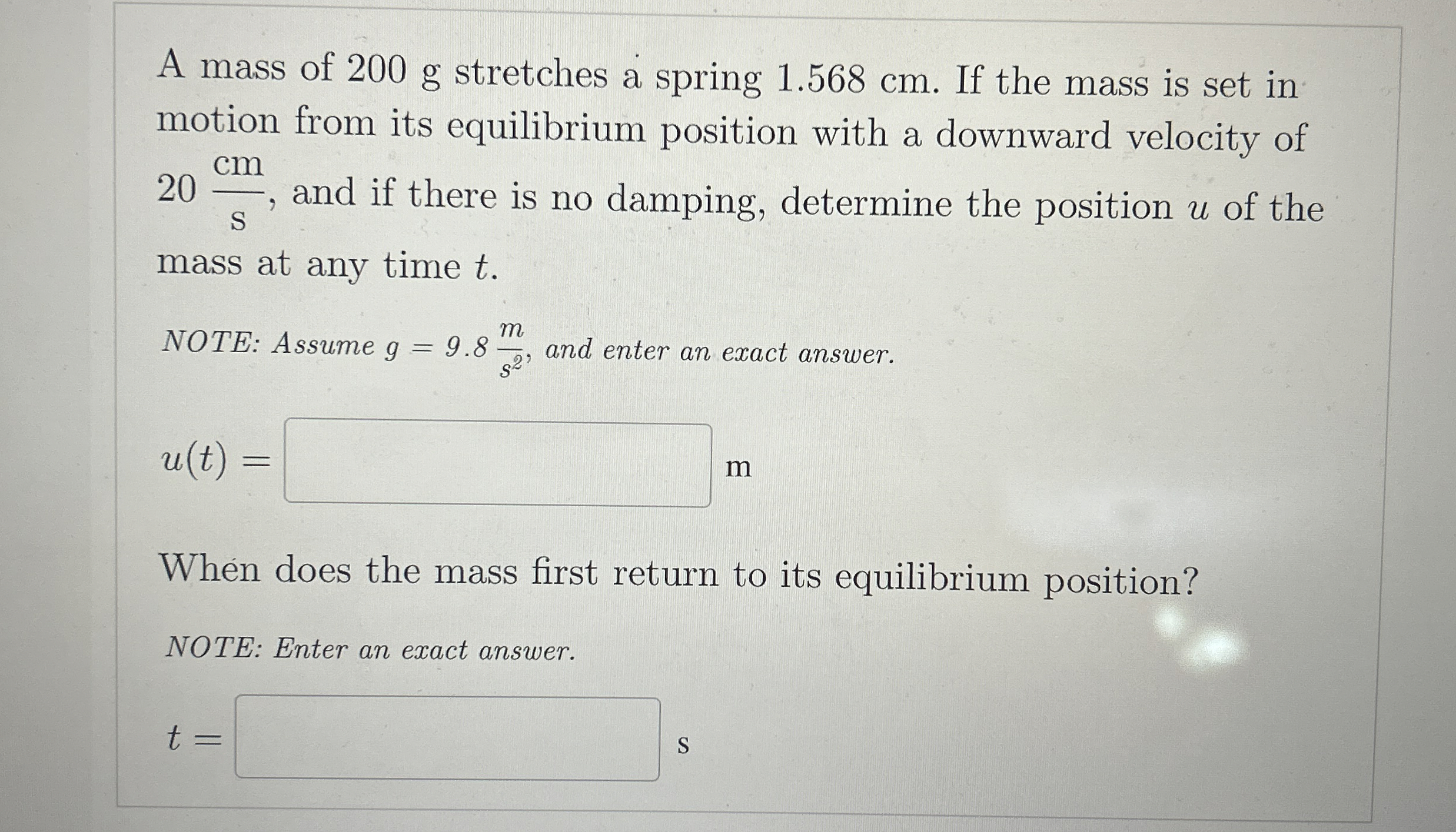 A mass of 2 0 0 g stretches a spring 1 . 5 6 8 cm