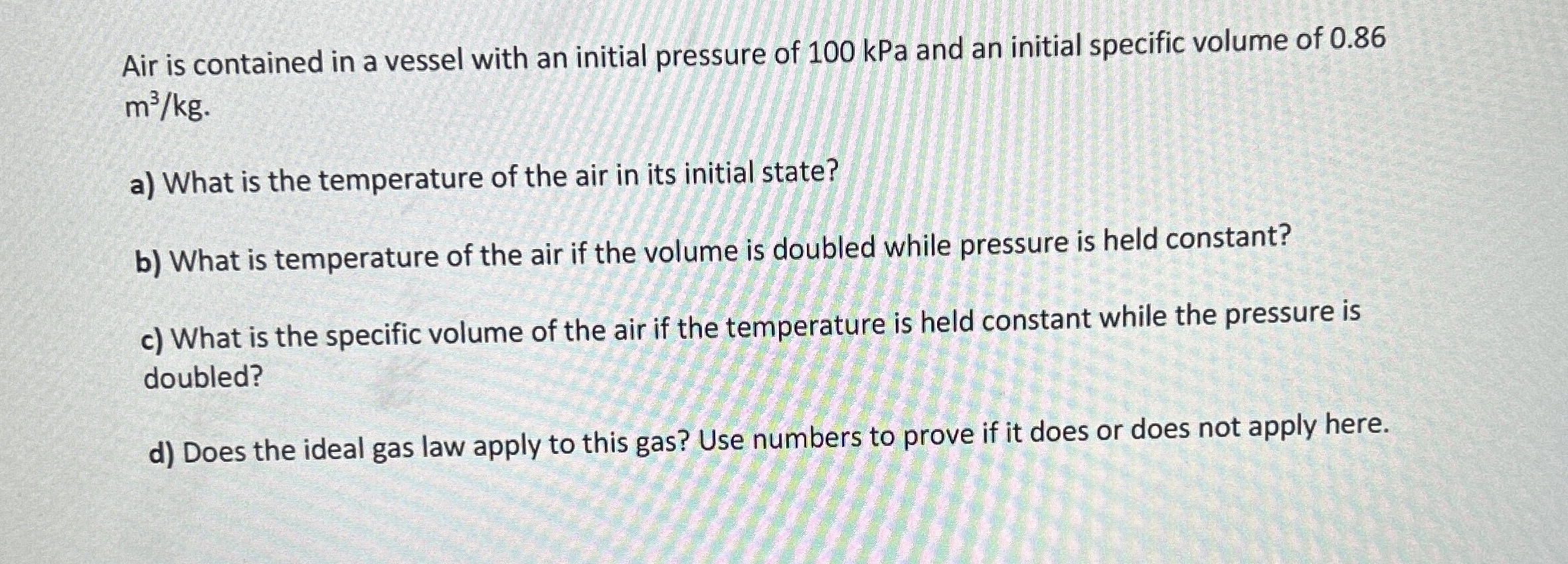Air is contained in a vessel with an initial