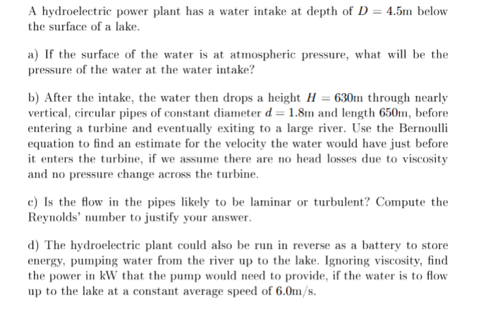 A hydroelectric power plant has a water intake at