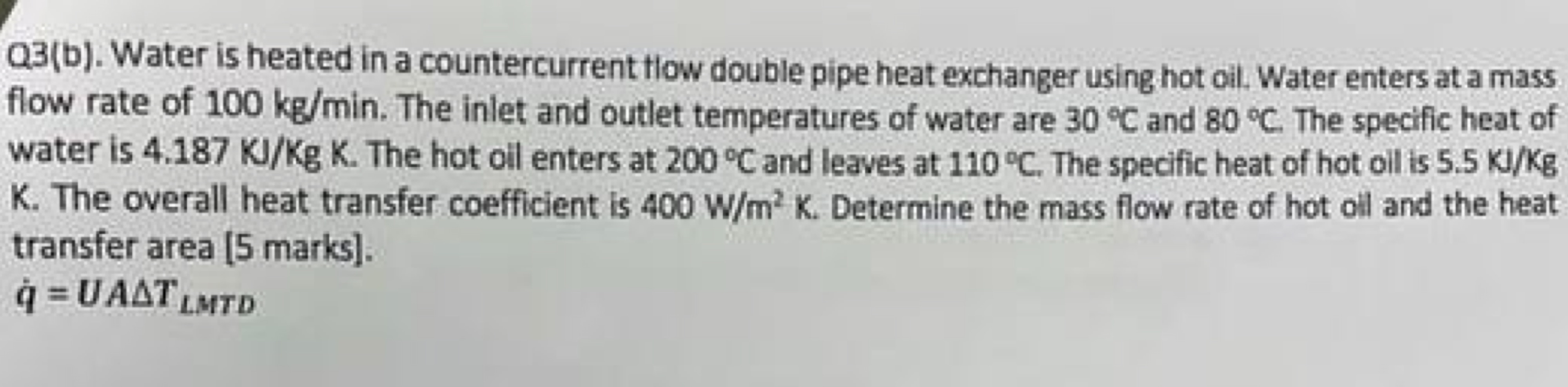Q 3 ( b ) . Water is heated in a countercurrent