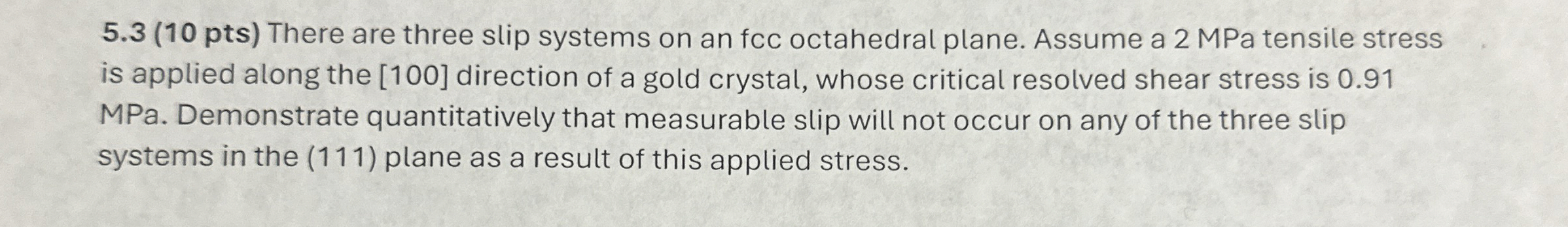 5 . 3 ( 1 0 pts ) There are three slip systems on