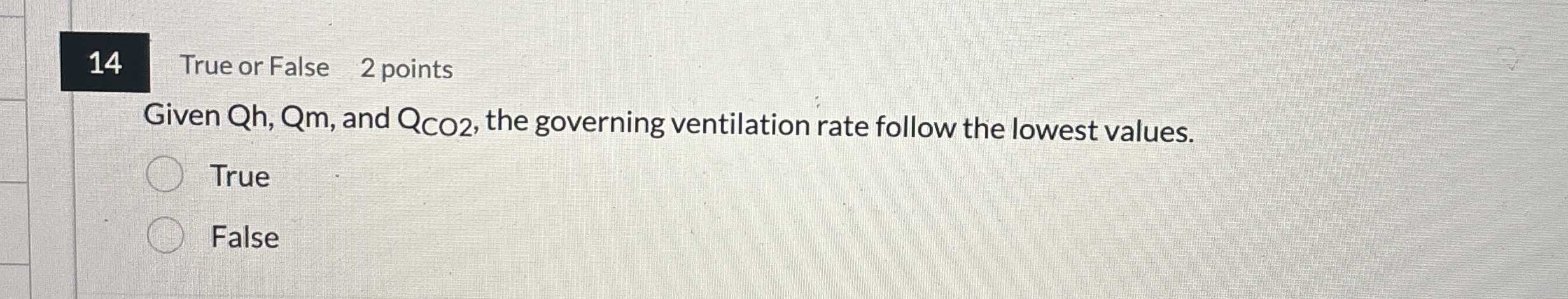 1 4 True or False 2 points Given Q h , Q m , and
