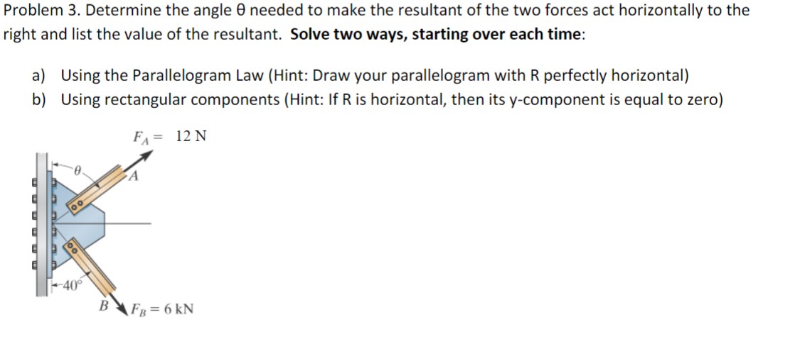 Problem 3 . Determine the angle needed to make
