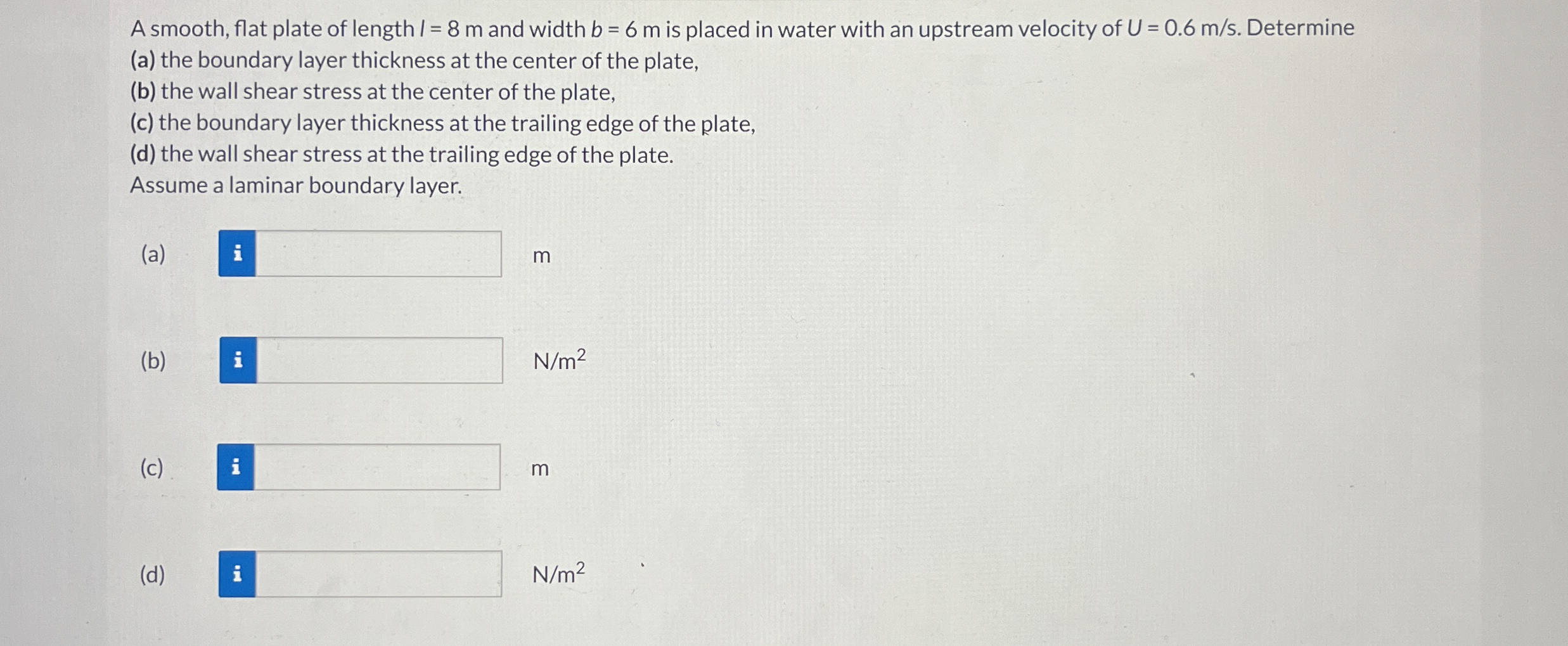 A smooth, flat plate of length I = 8 m and width