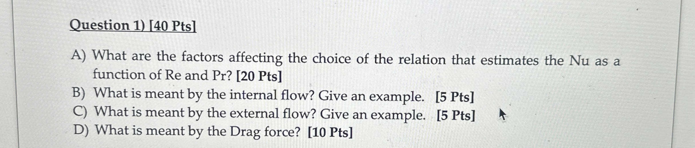 Question 1 ) [ 4 0 Pts ] A ) What are the factors