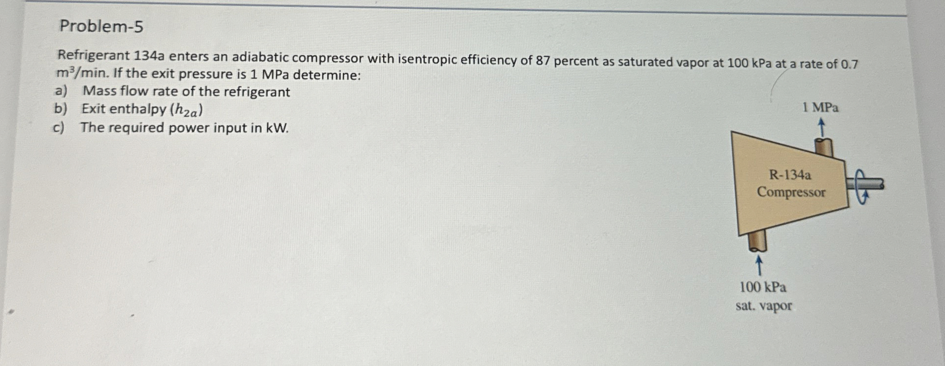 Problem - 5 Refrigerant 1 3 4 a enters an