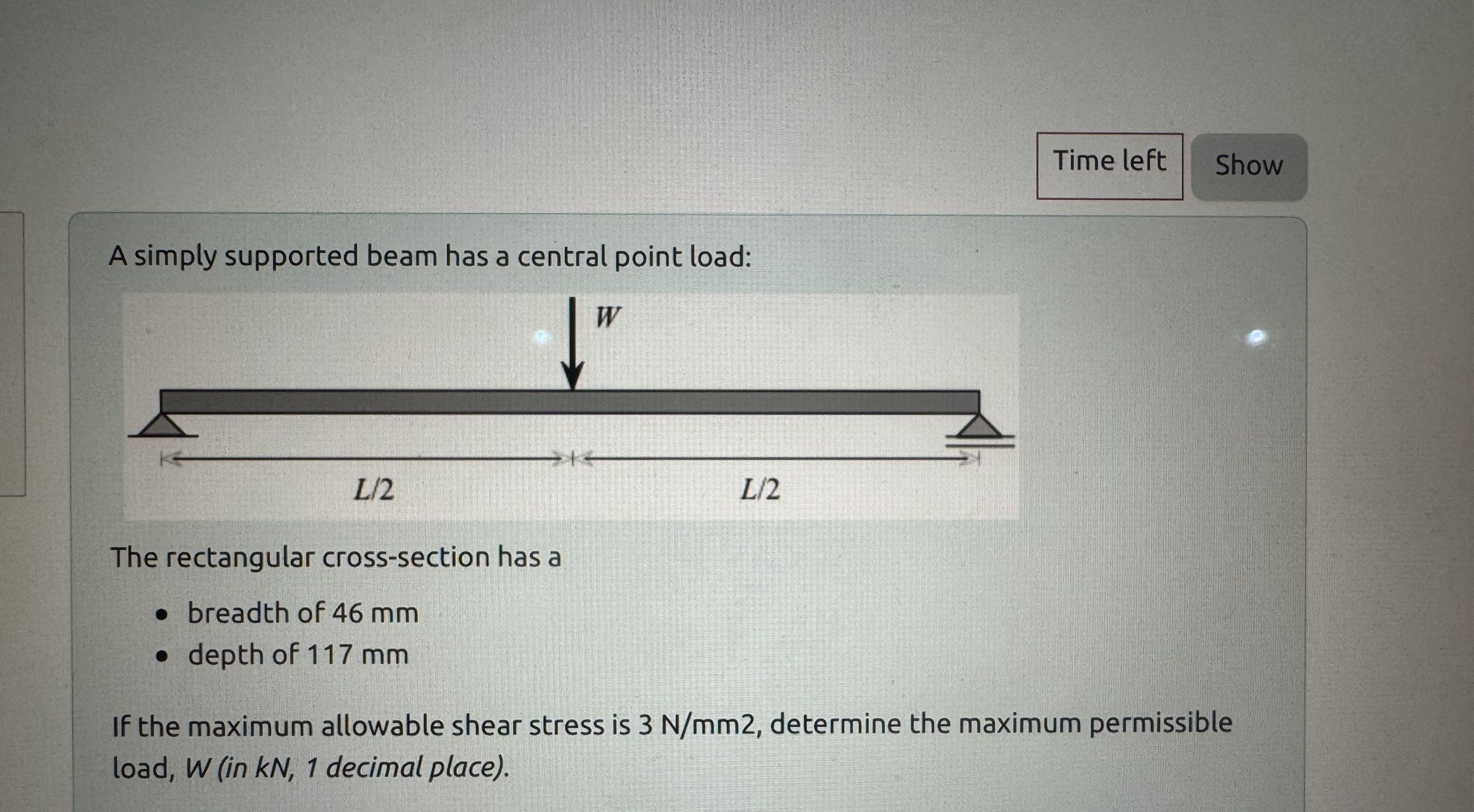 A simply supported beam has a central point load: