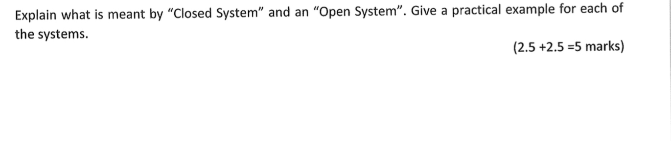 Explain what is meant by "Closed System" and an