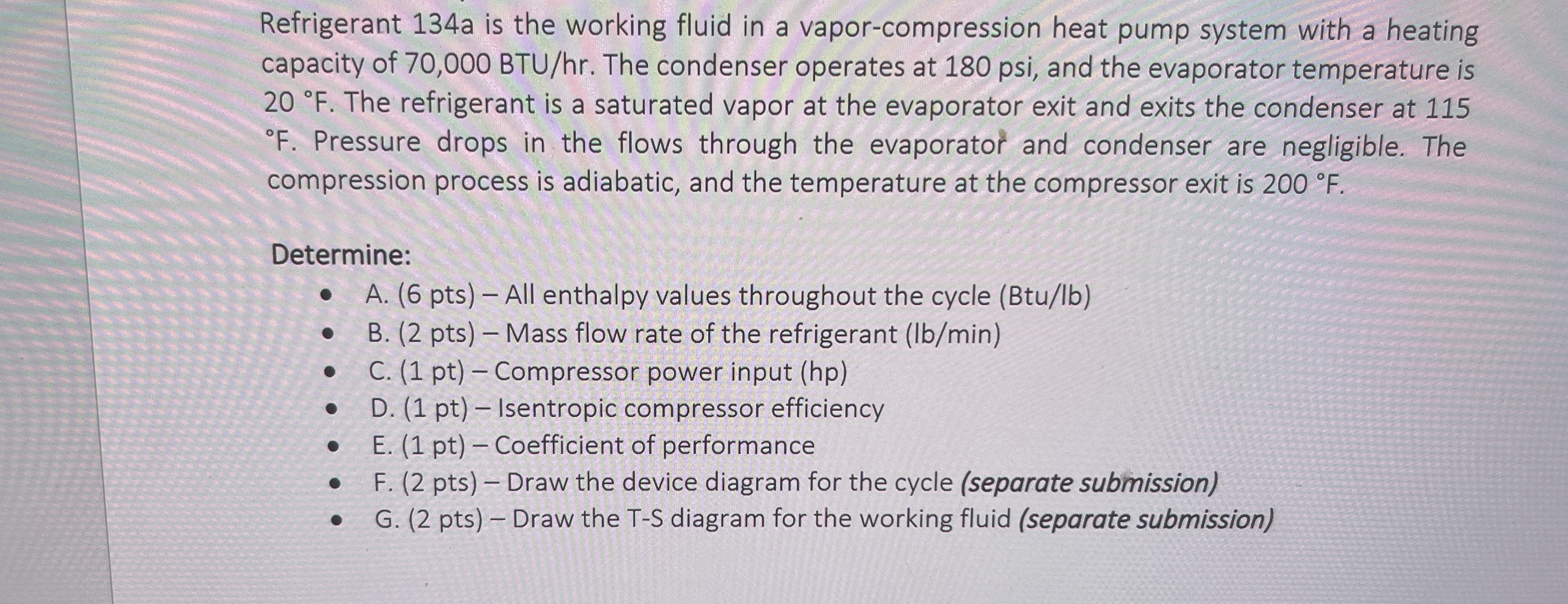 Refrigerant 1 3 4 a is the working fluid in a