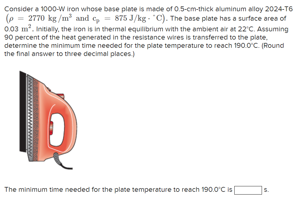 Consider a 1 0 0 0 - W iron whose base plate is