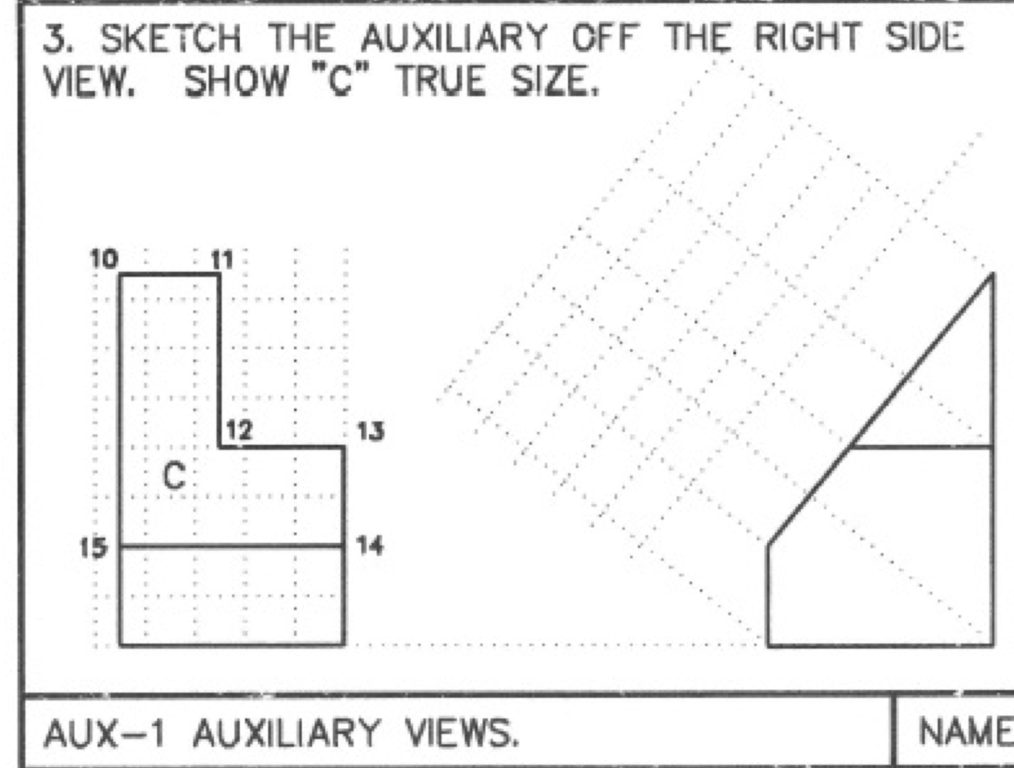 SKETCH THE AUXILIARY OFF THE RIGHT SIDE VIEW.