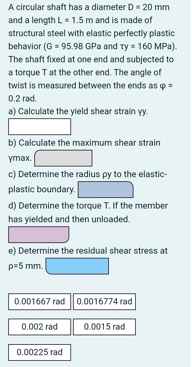 A circular shaft has a diameter D = 2 0 m m and a