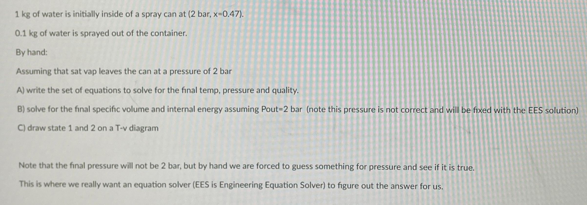 1 kg of water is initially inside of a spray can