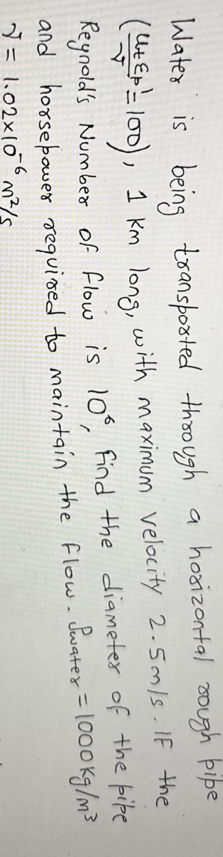 Water is being transported through a horizontal