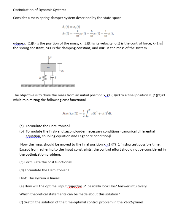 Optimization of Dynamic Systems Consider a mass -