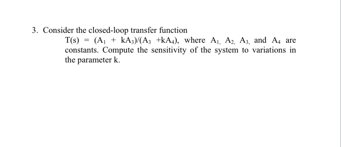 Consider the closed - loop transfer function T (