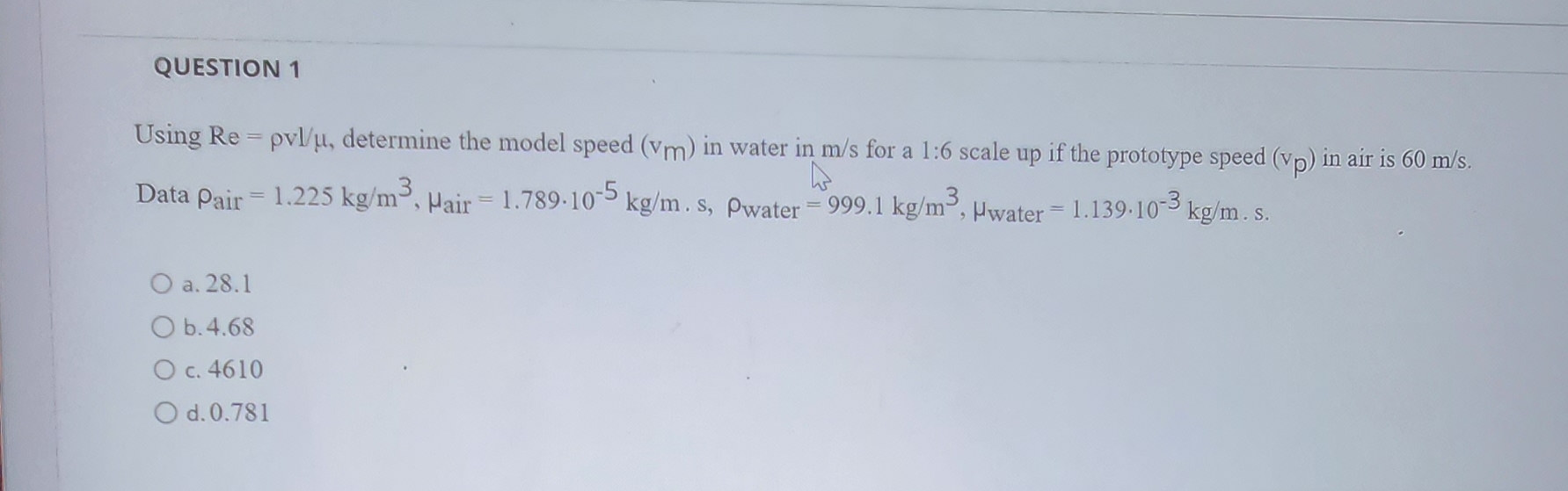 QUESTION 1 Using R e = v l , determine the model