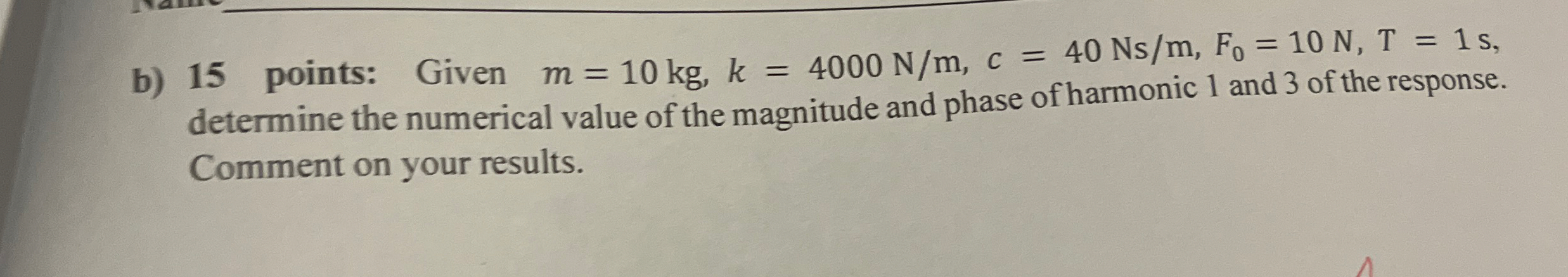 Problem 4 : The system in the figure is