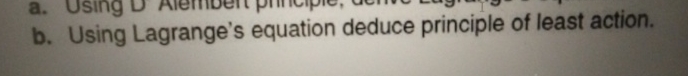 b . Using Lagrange's equation deduce principle of