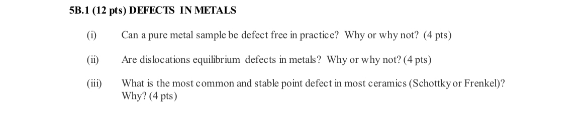 5 B . 1 ( 1 2 pts ) DEFECTS IN METALS ( i ) Can a