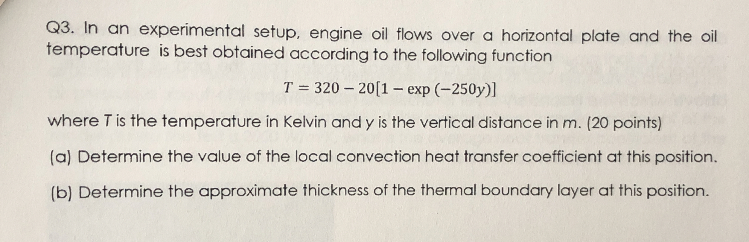 Q 3 . In an experimental setup, engine oil flows