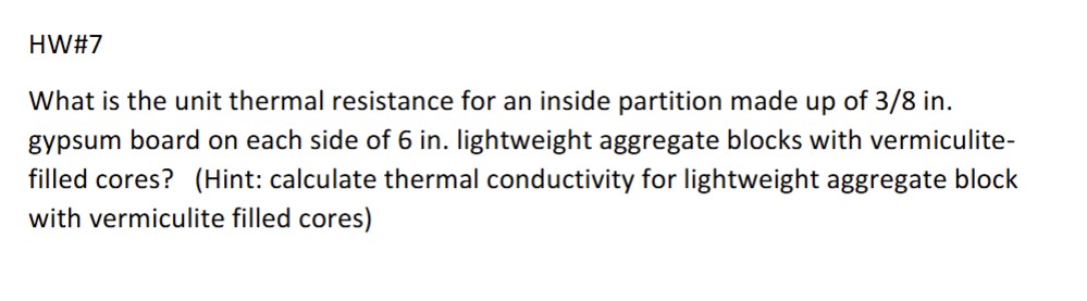 HW \ # 7 What is the unit thermal resistance for