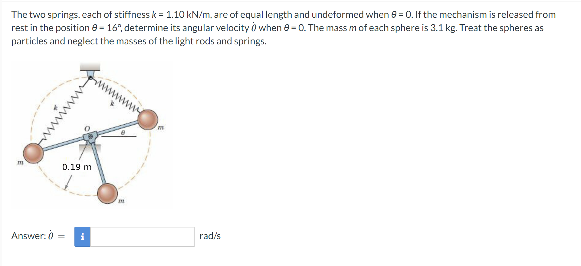 The two springs, each of stiffness k = 1 . 1 0 k